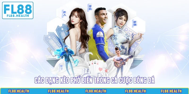 Các dạng kèo phổ biến trong cá cược bóng đá