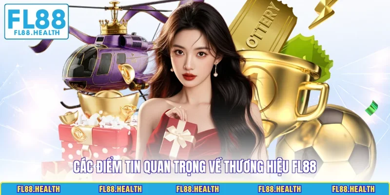 Các điểm tin quan trọng về thương hiệu FL88