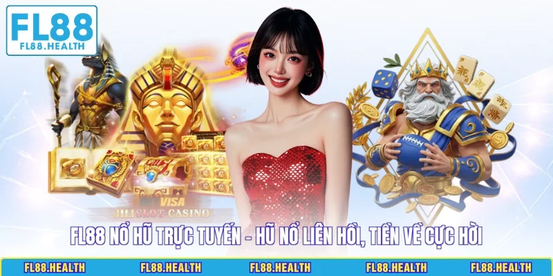 FL88 Nổ Hũ Trực Tuyến - Hũ Nổ Liên Hồi, Tiền Về Cực Hời