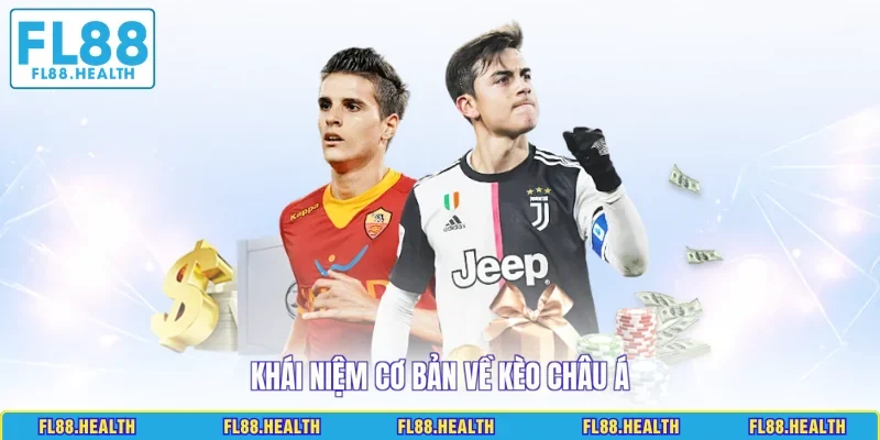 Khái niệm cơ bản về KÈO CHÂU Á
