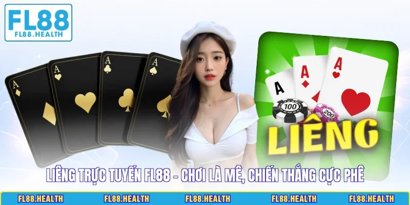 Liêng Trực Tuyến FL88 - Chơi Là Mê, Chiến Thắng Cực Phê