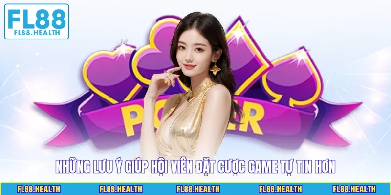 Những lưu ý giúp hội viên đặt cược game tự tin hơn