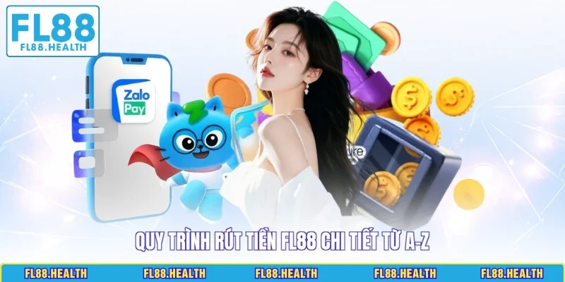 Quy trình RÚT TIỀN FL88 chi tiết từ A–Z 