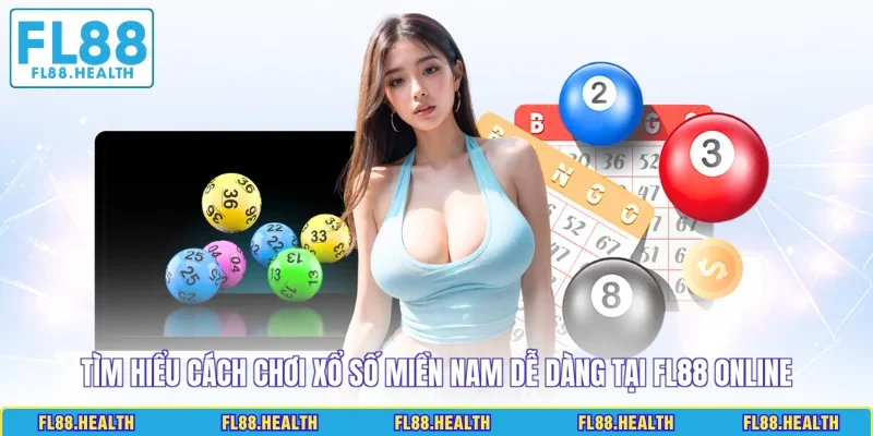 Tìm hiểu cách chơi xổ số miền Nam dễ dàng tại FL88 online
