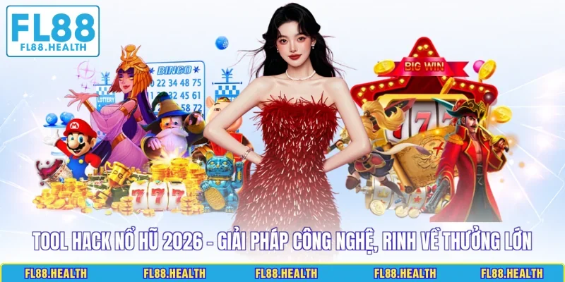 Tool Hack Nổ Hũ 2026 - Giải Pháp Công Nghệ, Rinh Về Thưởng Lớn