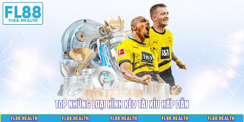 Top những loại hình kèo tài xỉu hấp dẫn
