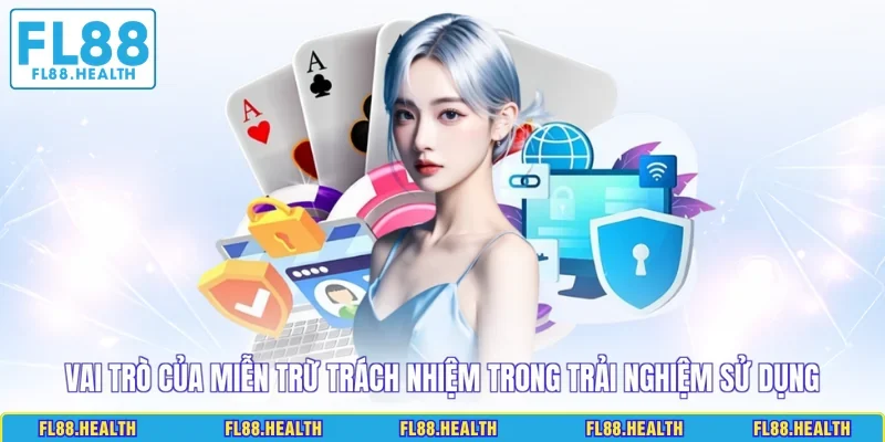 Vai trò của miễn trừ trách nhiệm trong trải nghiệm sử dụng